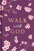 WALK WITH GOD
