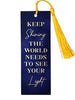 BOOKMARK WITH TASSEL- KEEP SHINNING LAMINATED - GOLD FOILED