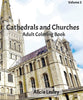 Cathedrals and Churches: Adult Coloring Book, Volume 3: Cathedral Sketches for Coloring