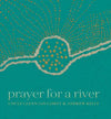 Prayer for a River - by Uncle Glenn Loughrey and Andrew Kelly