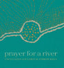 Prayer for a River - by Uncle Glenn Loughrey and Andrew Kelly