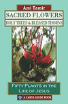 Sacred Flowers, Holy Trees & Blessed Thorns